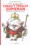 SI LOS CURAS Y FRAILES SUPIERAN