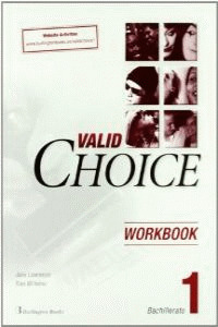 VALID CHOICE FOR BACHILLERATO 1. WORKBOOK (2009)