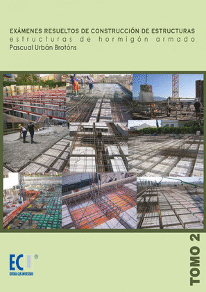 EXÁMENES RESUELTOS DE CONSTRUCCIÓN DE ESTRUCTURAS
