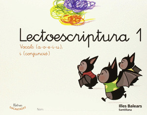 LLETRES ENCANTADES, LECTOESCRIPTURA, VOCALS (A-O-E-I-U) I (CONJUNCIO), 1 EDUCACI