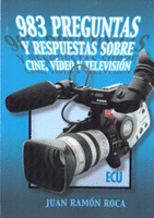 983 PREGUNTAS Y RESPUESTAS SOBRE CINE, VIDEO Y TELEVISIÓN