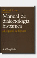 MANUAL DE DIALECTOLOGIA HISPANICA. EL ESPAÑOL DE ESPAÑA