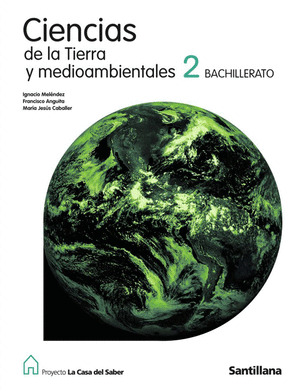 CIENCIAS DE LA TIERRA Y MEDIO AMBIENTE, 2º BACHILLERATO. PROYECTO LA CASA DEL SABER (2009)