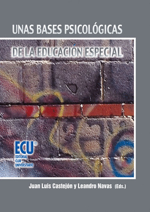 UNAS BASES PSICOLÓGICAS DE LA EDUCACIÓN ESPECIAL