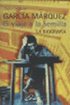 GARCIA MARQUEZ. EL VIAJE A LA SEMILLA