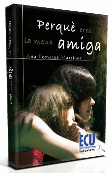 PERQUE ERES LA MEUA AMIGA