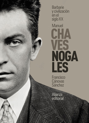 MANUEL CHAVES NOGALES: BARBARIE Y CIVILIZACION EN EL SIGLO XX