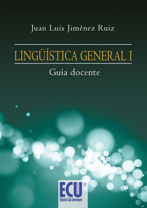 LINGÜÍSTICA GENERAL I. GUÍA PARA DOCENTES