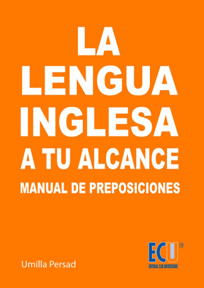 LA LENGUA INGLESA A TU ALCANCE. MANUAL DE PREPOSICIONES Y CONJUNC