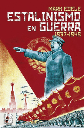 ESTALINISMO EN GUERRA, 1937-1949