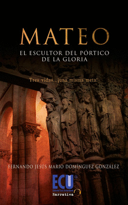 MATEO EL ESCULTOR DEL PÓRTICO DE LA GLORIA