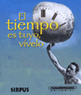 EL TIEMPO ES TUYO, VIVELO