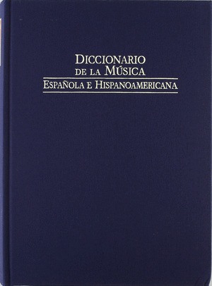 DICCIONARIO DE LA MÚSICA ESPAÑOLA E HISPANOAMÉRICANA