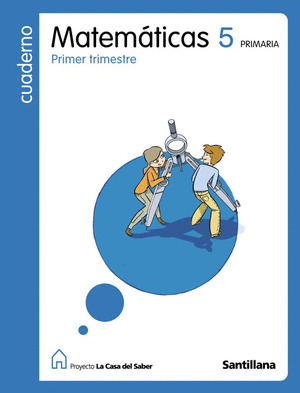 CUADERNO MATEMATICAS, 5º PRIMARIA, 1º TRIMESTER. LA CASA DEL SABER ED09