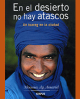 EN EL DESIERTO NO HAY ATASCOS: UN TUAREG EN LA CIUDAD
