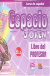 ESPACIO JOVEN, NIVEL B1.1. LIBRO DEL PROFESOR