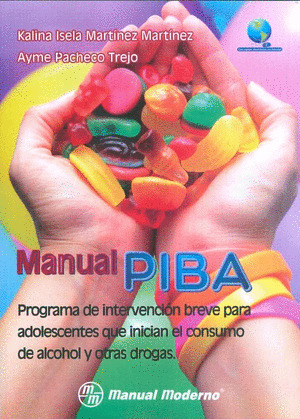 MANUAL PIBA. PROGRAMA DE INTERVENCIÓN BREVE PARA ADOLESCENES QUE INICIAN EL CONS