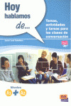 HOY HABLAMOS DE... TEMAS, ACTIVIDADES Y TAREAS PARA LAS CLASES DE CONVERSACION (NIVEL A1+A2)