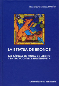 ESTATUA DE BRONCE, LA. FABULAS EN PROSA DE LESSING Y LA TRADUCCION DE HARTZEMBUS