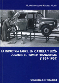 INDUSTRIA FABRIL EN CASTILLA Y LEON DURANTE EL PRIMER FRANQUISMO