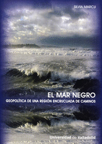 MAR NEGRO, EL: GEOPOLITICA DE UNA REGION ENCRUCIJADA DE CAMINOS