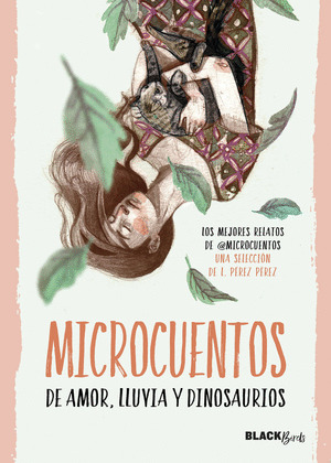 MICROCUENTOS DE AMOR, LLUVIA Y DINOSAURIOS (COLECCION #BLACKBIRDS)