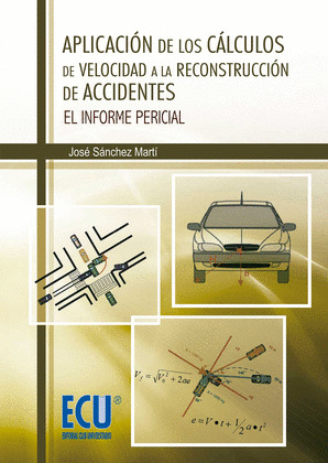 APLICACIÓN DE LOS CÁLCULOS DE VELOCIDAD A LA RECONSTRUCCIÓN DE ACCIDENTES. EL IN