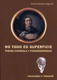 NO TODO ES SUPERFICIE. POESIA ESPAÑOLA Y POSMODERNIDAD