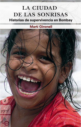 CIUDAD DE LAS SONRISAS/1   HISTORIAS SUPERVIVENCIA EN BOMBAY