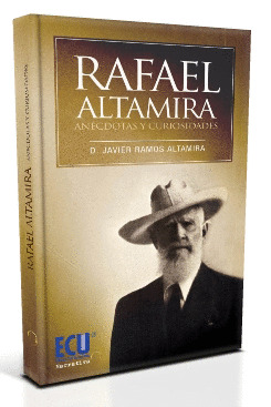 RAFAEL ALTAMIRA. ANÉCDOTAS Y CURIOSIDADES