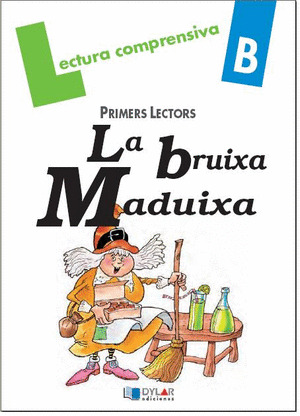 LA BRUIXA MADUIXA. QUADERN DE LECTURA COMPRENSIVA