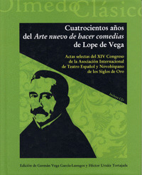 CUATROCIENTOS AÑOS DEL ARTE NUEVO DE HACER COMEDIAS DE LOPE