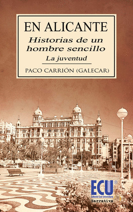 EN ALICANTE, HISTORIA DE UN HOMBRE SENCILLO