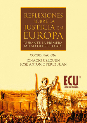 REFLEXIONES SOBRE LA JUSTICIA EN EUROPA DURANTE LA 1 MITAD DEL SIGLO XIX