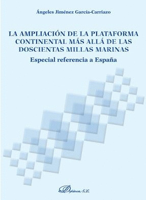 LA AMPLIACION DE LA PLATAFORMA CONTINENTAL MAS ALLA DE LAS DOSCIENTAS MILLAS MAR