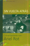 SIN VUELTA ATRAS: CONVER. ARIEL ROT