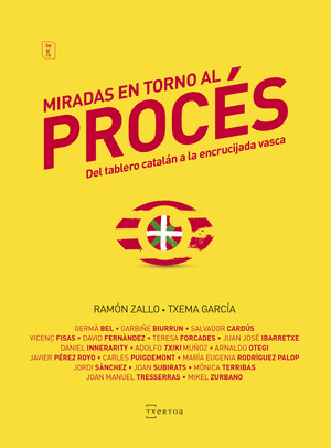 MIRADAS EN TORNO AL PROCÉS. DEL TABLERO CATALÁN A LA ENCRUCIJADA VASCA