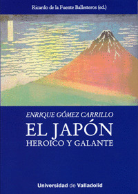 ENRIQUE GOMEZ CARRILLO. EL JAPON HEROICO Y GALANTE