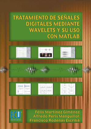 TRATAMIENTO DE SEÑALES DIGITALES MEDIANTE WAVELETS Y SU USO CON MATLAB