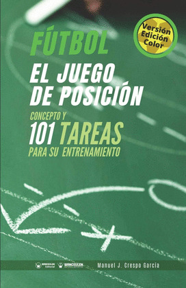 FUTBOL:EL JUEGO DE POSICION Y CONCEPTO DE 101 TAREAS