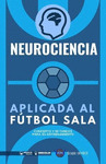 NEUROCIENCIA APLICADA AL FÚTBOL SALA