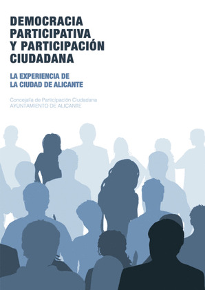 DEMOCRACIA PARTICIPATIVA Y PARTICIPACIÓN CIUDADANA. LA EXPERIENCIA DE LA CIUDAD