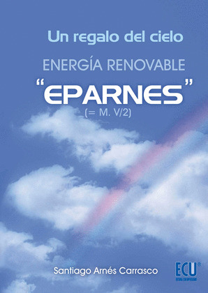 UN REGALO DEL CIELO. ENERGÍA RENOVABLE 