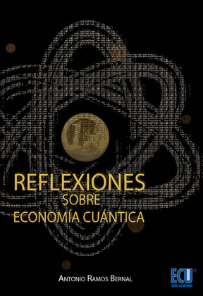 REFLEXIONES SOBRE ECONOMÍA CUÁNTICA