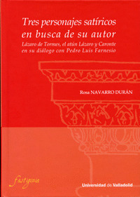 TRES PERSONAJES SATÍRICOS EN BUSCA DE SU AUTOR. LÁZARO DE TORMES, EL ATÚN LÁZARO