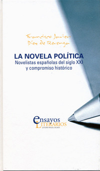 NOVELA PÓLITICA, LA. NOVELISTAS ESPAÑOLAS DEL SIGLO XXI Y COMPROMISO HISTÓRICO