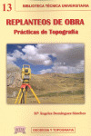 REPLANTEOS DE OBRA; PRACTICAS DE TOPOGRAFIA