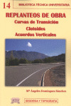 REPLANTES DE OBRA: CURVAS DE TRANSICION, CLOTOIDES, ACUERDOS VERTICALE
