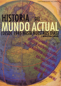 HISTORIA DEL MUNDO ACTUAL (DESDE 1945 HASTA NUESTROS DÍAS), 2ª EDICIÓN