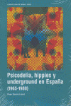 PSICODELIA HIPPIES Y UNDERGROUND EN ESPAÑA (1965-1980)